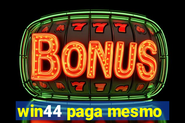 win44 paga mesmo